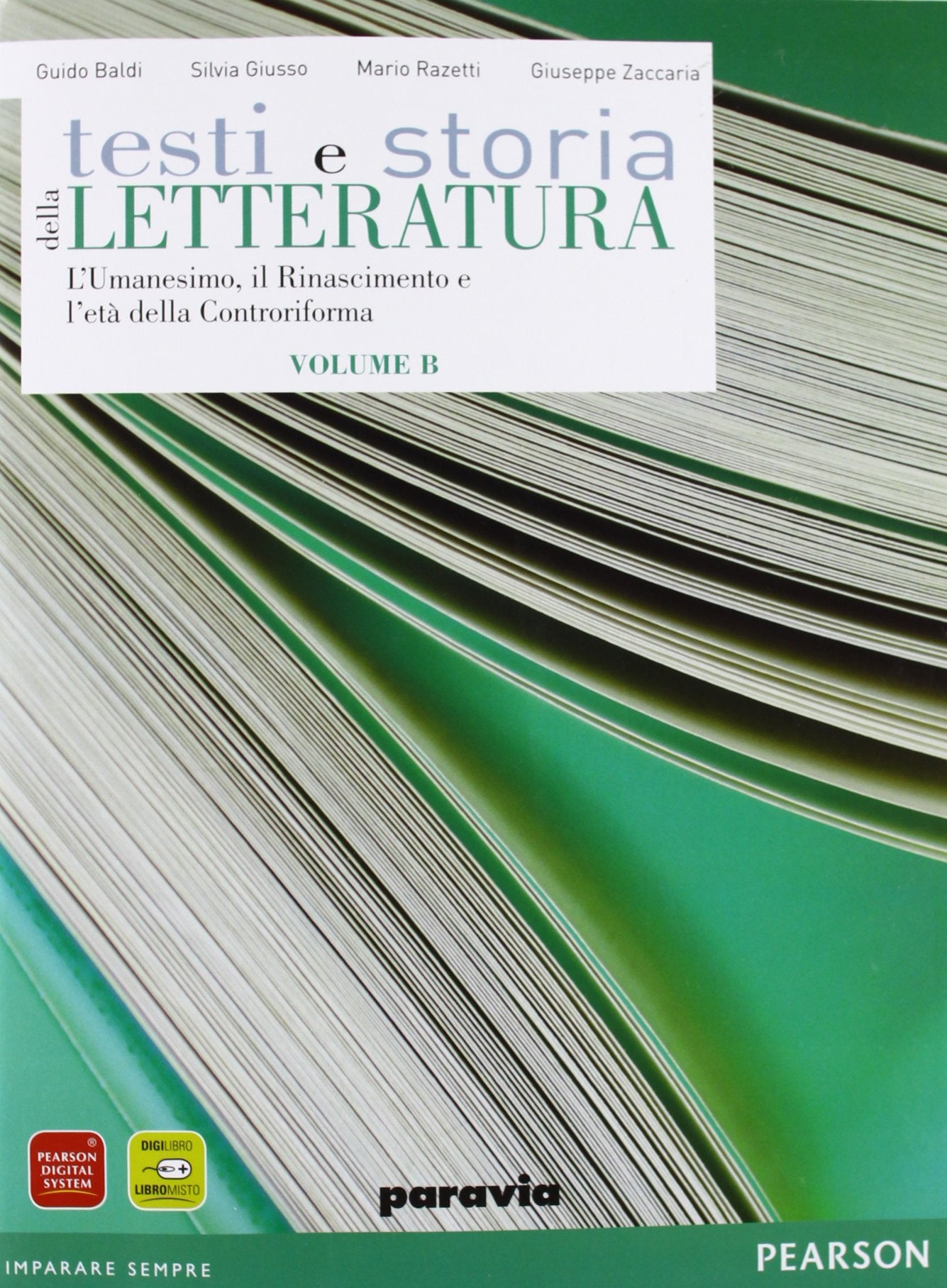 Testi e storia della letteratura. Vol. B: L'umanesimo, il Rinascimento e l'età della Controriforma. Per le Scuole superiori. Con espansione online Professional & Reference Books