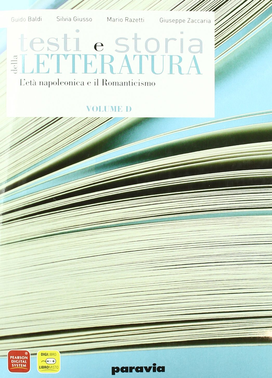 Testi e storia della letteratura. Vol. D: L'età napoleonica-Il Romanticismo. Per le Scuole superiori. Con espansione online book