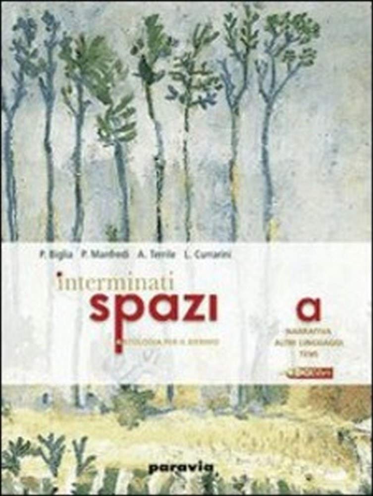 Interminati spazi. Vol. A: Narrativa. Io leggerei-Corso di scrittura. Per le Scuole superiori. Con espansione online Study Guides