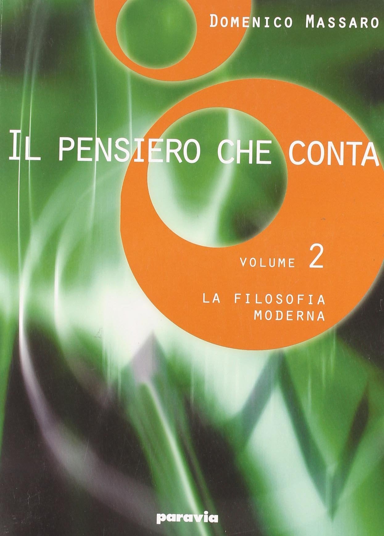 Il pensiero che conta. Per i Licei e gli Ist. magistrali. La filosofia moderna (Vol. 2) Philosophy