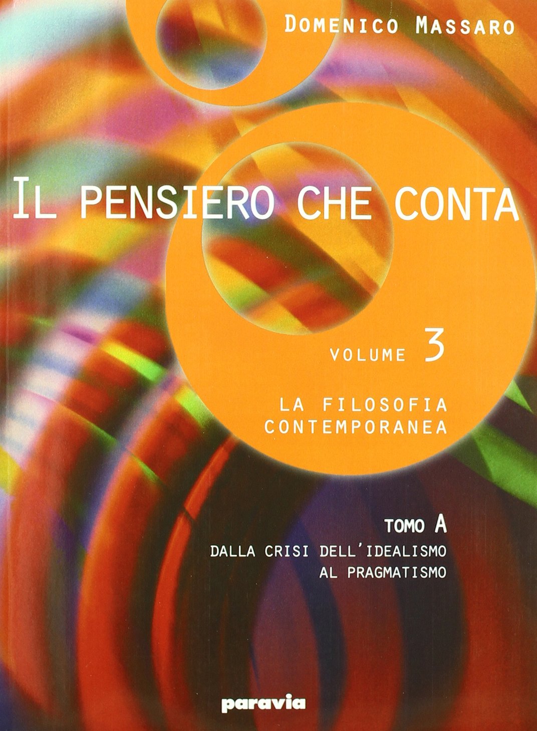 Il pensiero che conta. Per i Licei e gli Ist. magistrali. La filosofia contemporanea (Vol. 3) Philosophy