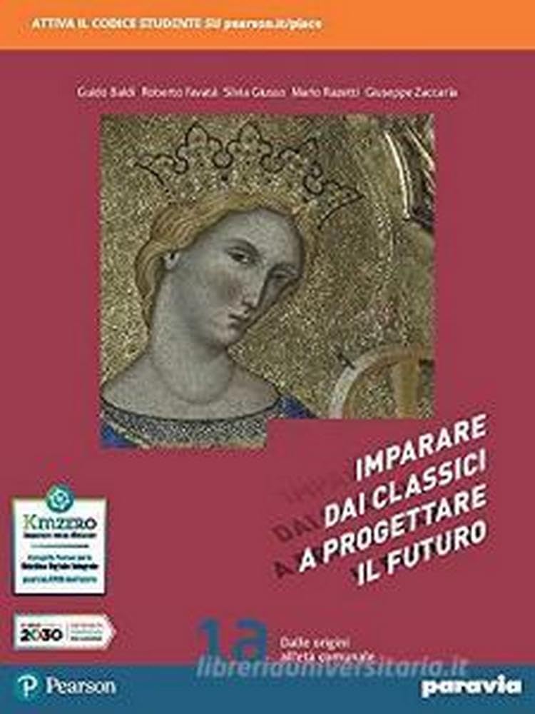 Imparare dai classici a progettare il futuro. Con Competenti in comunicazione. Per le Scuole superiori. Con e-book. Con espansione online (Vol. 1) Professional & Reference Books
