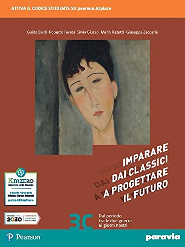 Imparare dai classici a progettare il futuro. Con Competenti in comunicazione. Per le Scuole superiori. Con e-book. Con espansione online (Vol. 3) Professional & Reference Books