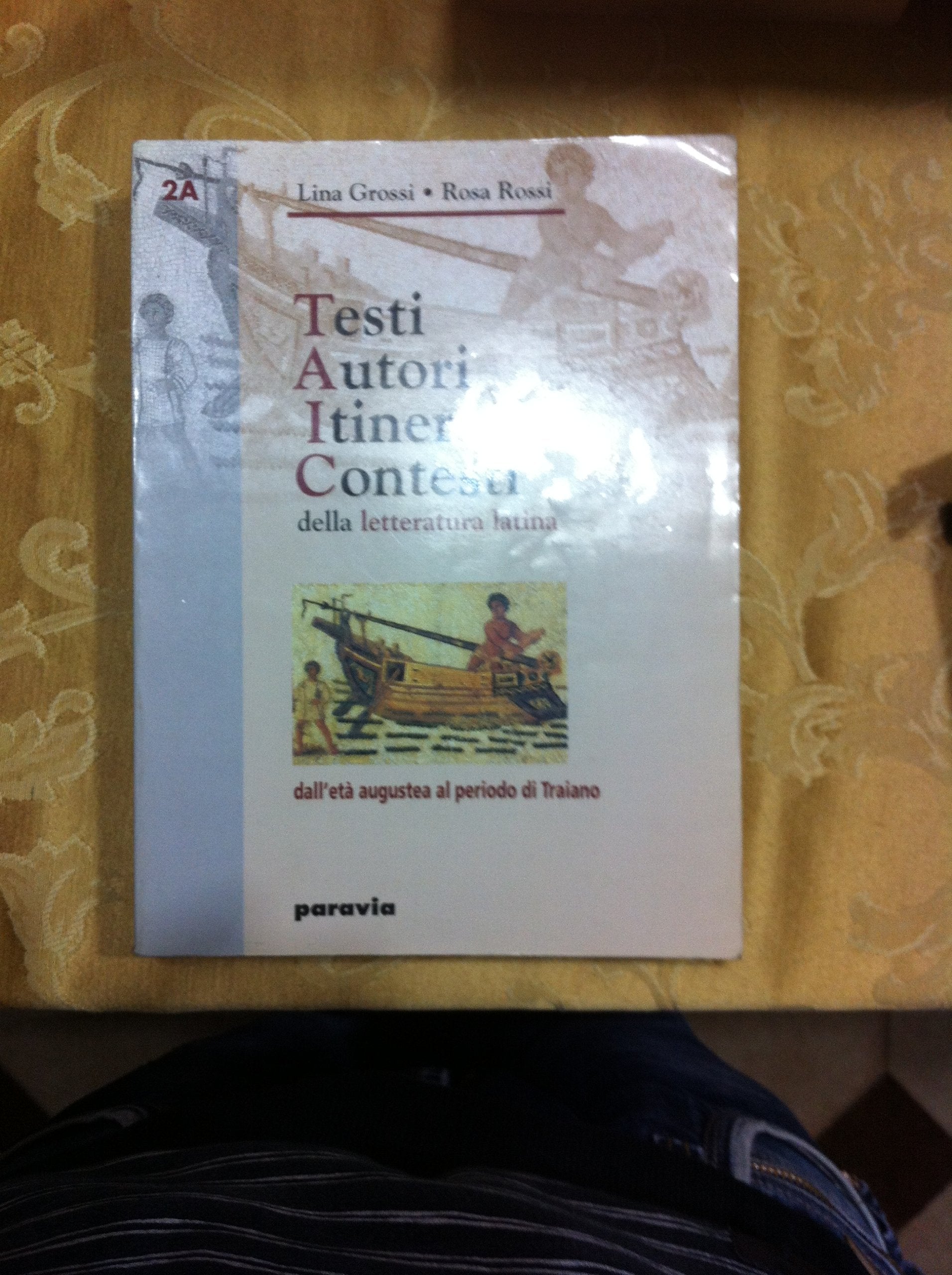 TAIC. Testi, autori, itinerari, contesti della letteratura latina. Per i Licei e gli Ist. Magistrali. Dall'età augustea al periodo traiano (Vol. 2) book