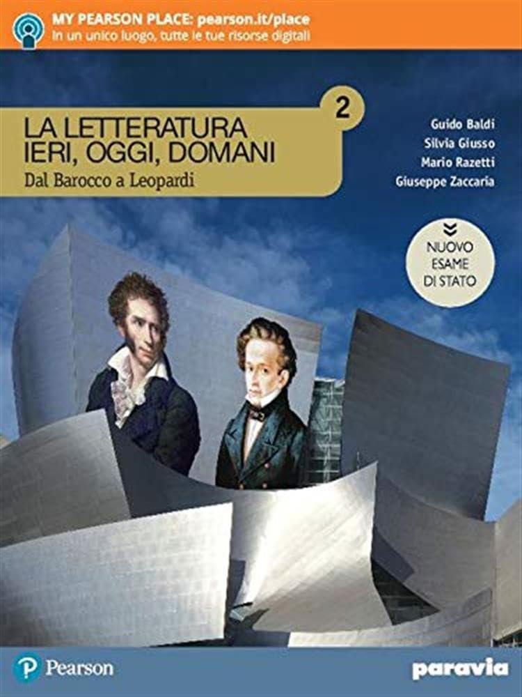 La letteratura ieri, oggi, domani. Dal barocco a Leopardi. Ediz. nuovo esame di Stato. Per le Scuole superiori. Con e-book. Con espansione online (Vol. 2) Study Guides