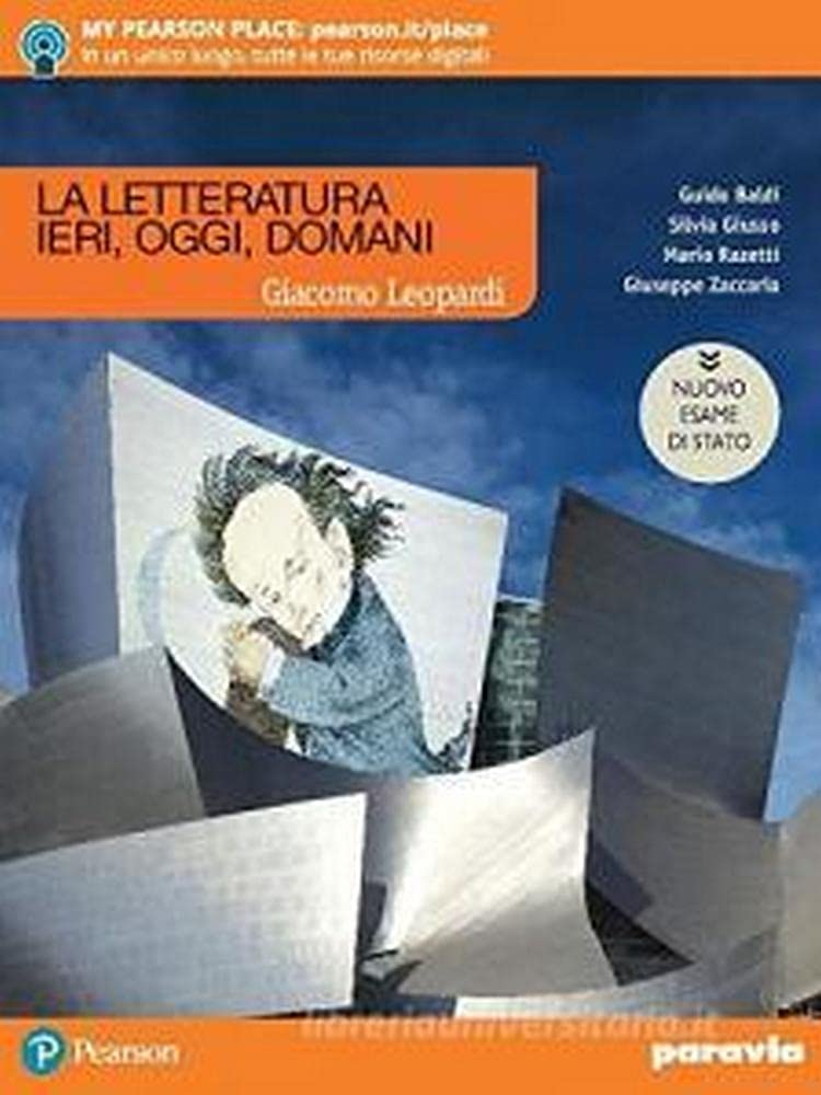 La letteratura ieri, oggi, domani. Leopardi. Ediz. nuovo esame di Stato. Per le Scuole superiori. Con e-book. Con espansione online (Vol. 2) book