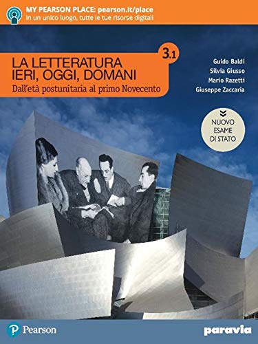 La letteratura ieri, oggi, domani. Ediz. nuovo esame di Stato. Per le Scuole superiori. Con e-book. Con espansione online (Vol. 3/1) Professional & Reference Books