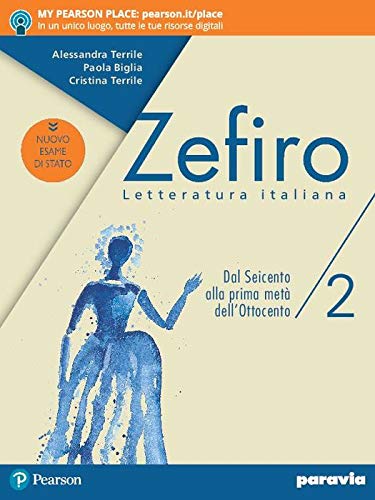 Zefiro. Ediz. nuovo esame di Stato. Per le Scuole superiori. Con e-book. Con espansione online. Dal Seicento alla prima metà dell'Ottocento (Vol. 2) Professional & Reference Books