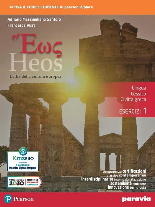 Heos. L'alba della cultura europea. lingua, lessico, civiltà greca. Esercizi. Per i Licei e gli Ist. magistrali. Con e-book. Con espansione online (Vol. 1) Non-fiction