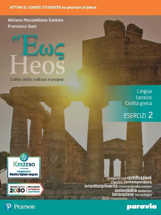 Heos. L'alba della cultura europea. lingua, lessico, civiltà greca. Esercizi. Per i Licei e gli Ist. magistrali. Con e-book. Con espansione online (Vol. 2) book