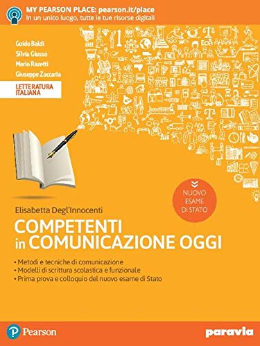 Competenti in comunicazione oggi. Nuovo esame di stato. Per le Scuole superiori. Con e-book. Con espansione online book