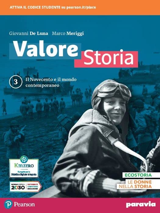 Valore storia. Con Lezioni di Educazione civica. Per le Scuole superiori. Con e-book. Con espansione online. Il Novecento e il mondo contemporaneo (Vol. 3) Professional & Reference Books