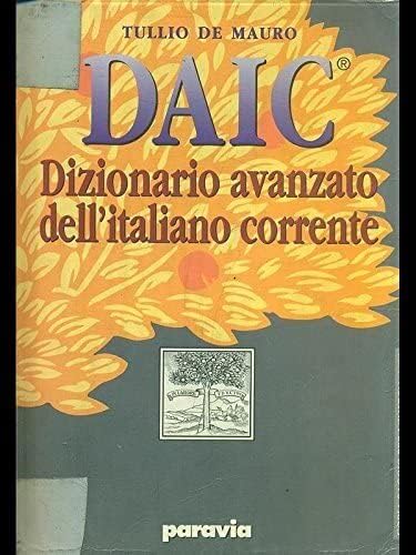 DAIC. Dizionario avanzato dell'italiano corrente Foreign Languages ​​& Dictionaries
