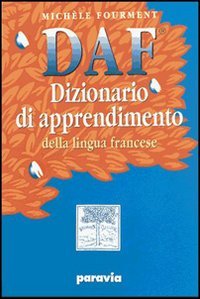 DAF. Dizionario di apprendimento della lingua francese. Con cahier. Per la Scuola media book