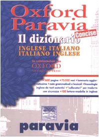 Oxford Paravia. Il dizionario inglese-italiano italiano-inglese concise Foreign Languages ​​& Dictionaries