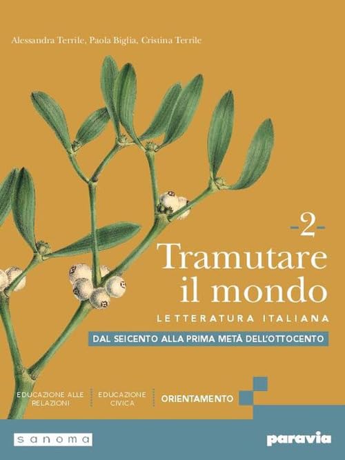 Tramutare il mondo. Per le Scuole superiori. Con e-book. Con espansione online. Dal Seicento alla prima metà dell’Ottocento (Vol. 2) book