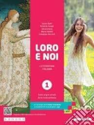 Loro e noi. Letteratura italiana. Con Antologia della Divina Commedia con 27 canti. Per le Scuole superiori. Con e-book. Con espansione online. Dalle origini all’età della Controriforma (Vol. 1) Professional & Reference Books