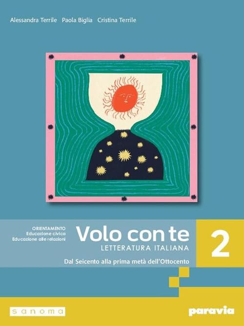 Volo con te. Letteratura italiana. Per le Scuole superiori. Con e-book. Con espansione online. Dal Seicento alla prima metà dell’Ottocento (Vol. 2) book