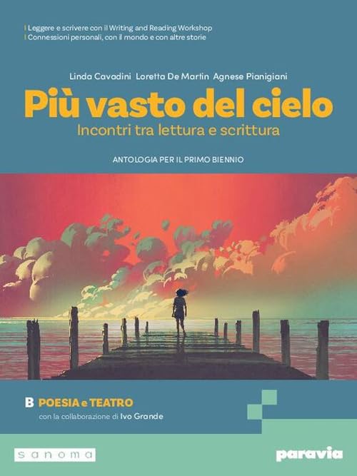 Più vasto del cielo. Incontri tra lettura e scrittura. Per le Scuole superiori. Con e-book. Con espansione online. Poesia e Teatro (Vol. B) book