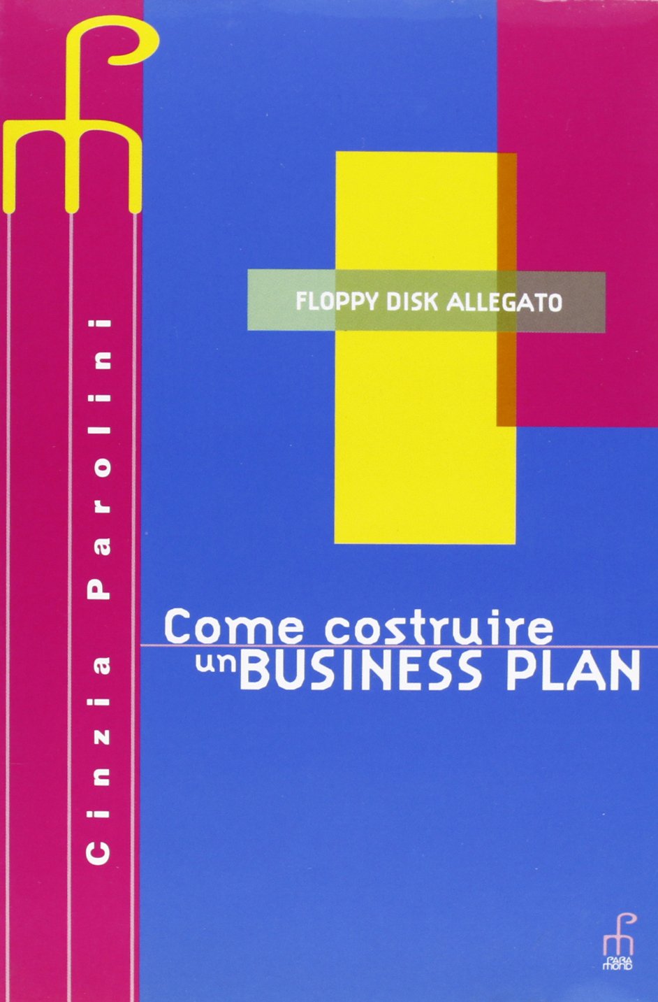 Come costruire un business plan. Per le Scuole superiori. Con floppy disk book