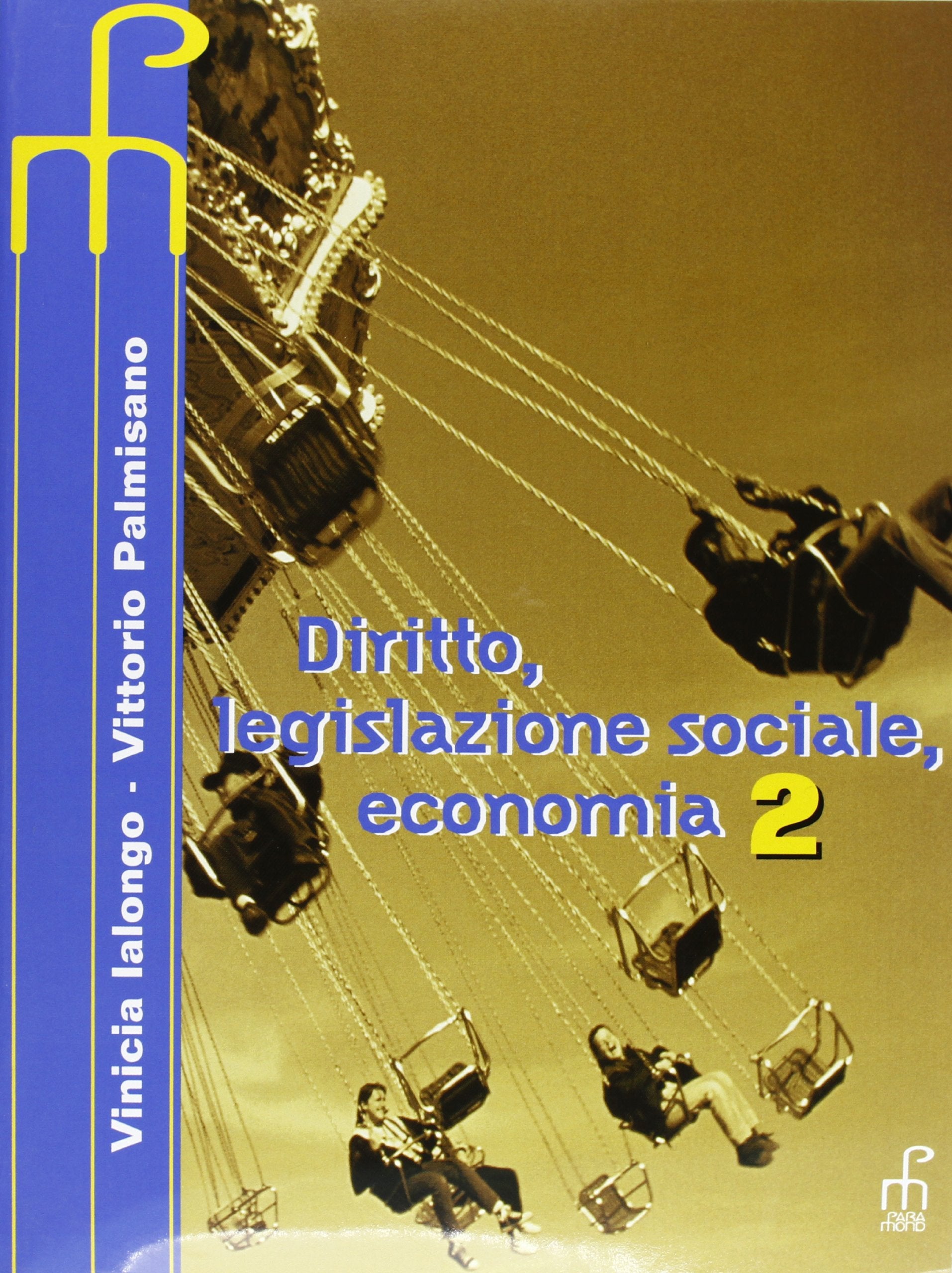 Diritto, legislazione sociale, economia. Per le Scuole superiori (Vol. 2) book