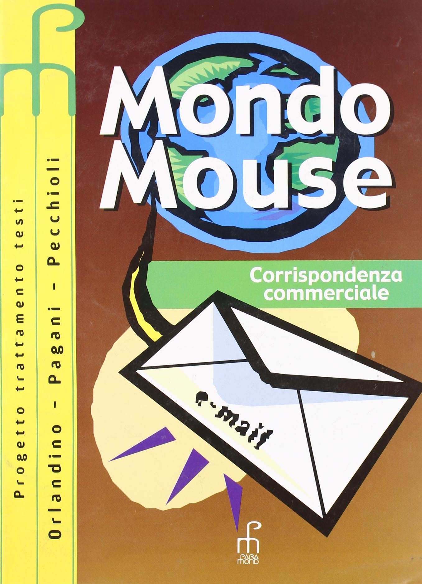 Mondo mouse. Corrispondenza commerciale. Per le Scuole superiori book