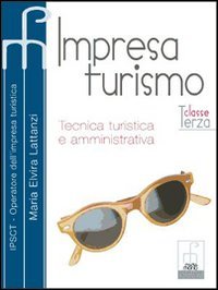 Impresa turismo. Per le Scuole superiori (Vol. 2) Professional & Reference Books