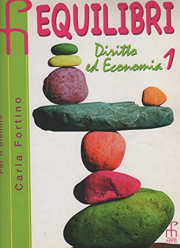 Equilibri. Diritto ed economia. Per le Scuole superiori (Vol. 1) Professional & Reference Books