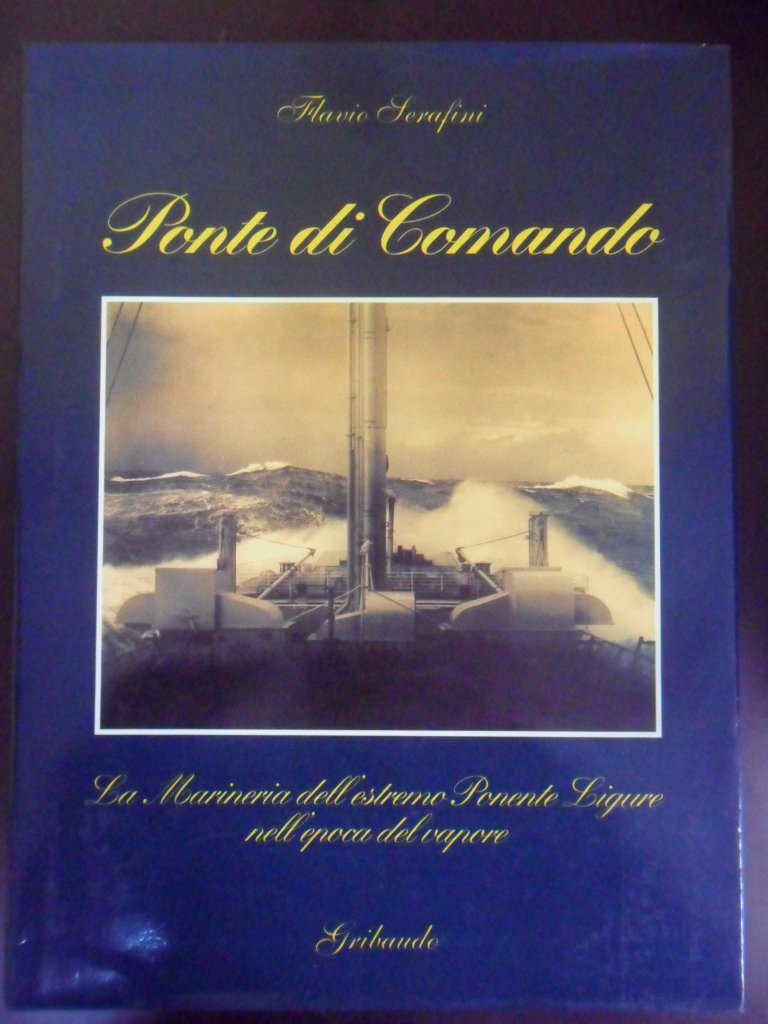 Ponte di comando. La marineria dell'estremo Ponente ligure nell'epoca del vapore. Ediz. illustrata book