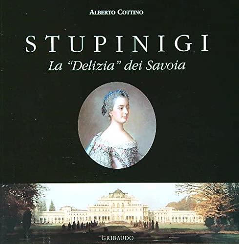 Stupinigi. La «Delizia» dei Savoia. Ediz. illustrata book