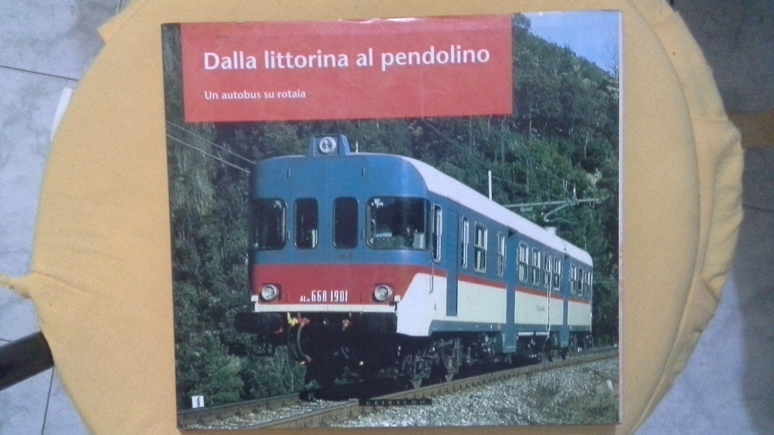 Dalla littorina al pendolino. Ediz. illustrata book
