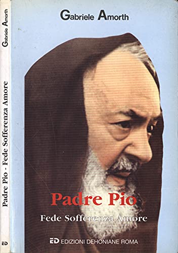 Padre Pio. Fede, sofferenza, amore (Fede e vita) Religion & Esotericism
