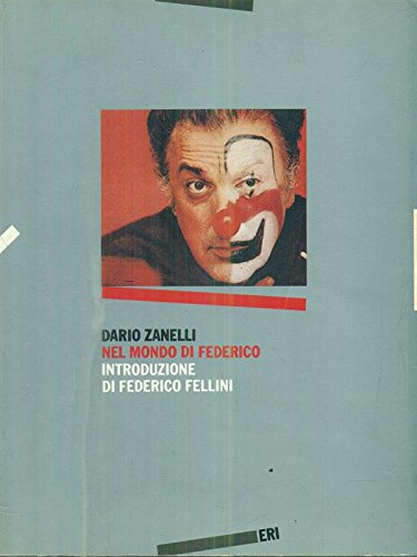 Nel mondo di Federico: Fellini di fronte al suo cinema book