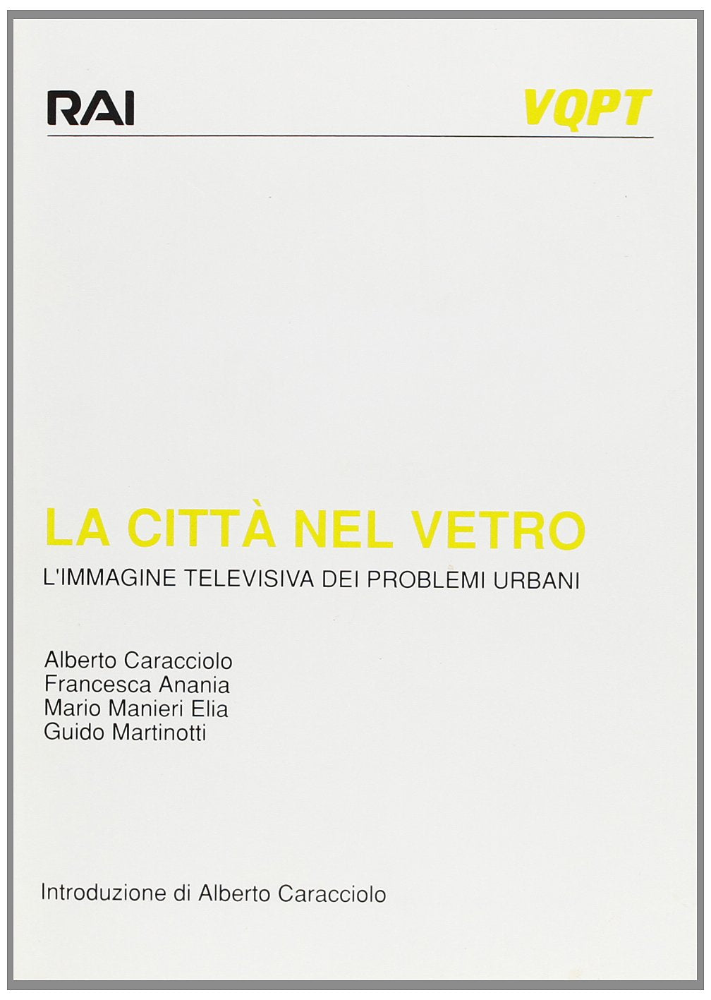 La città nel vetro. L'immagine televisiva dei problemi urbani (VQPT) Media & Communication