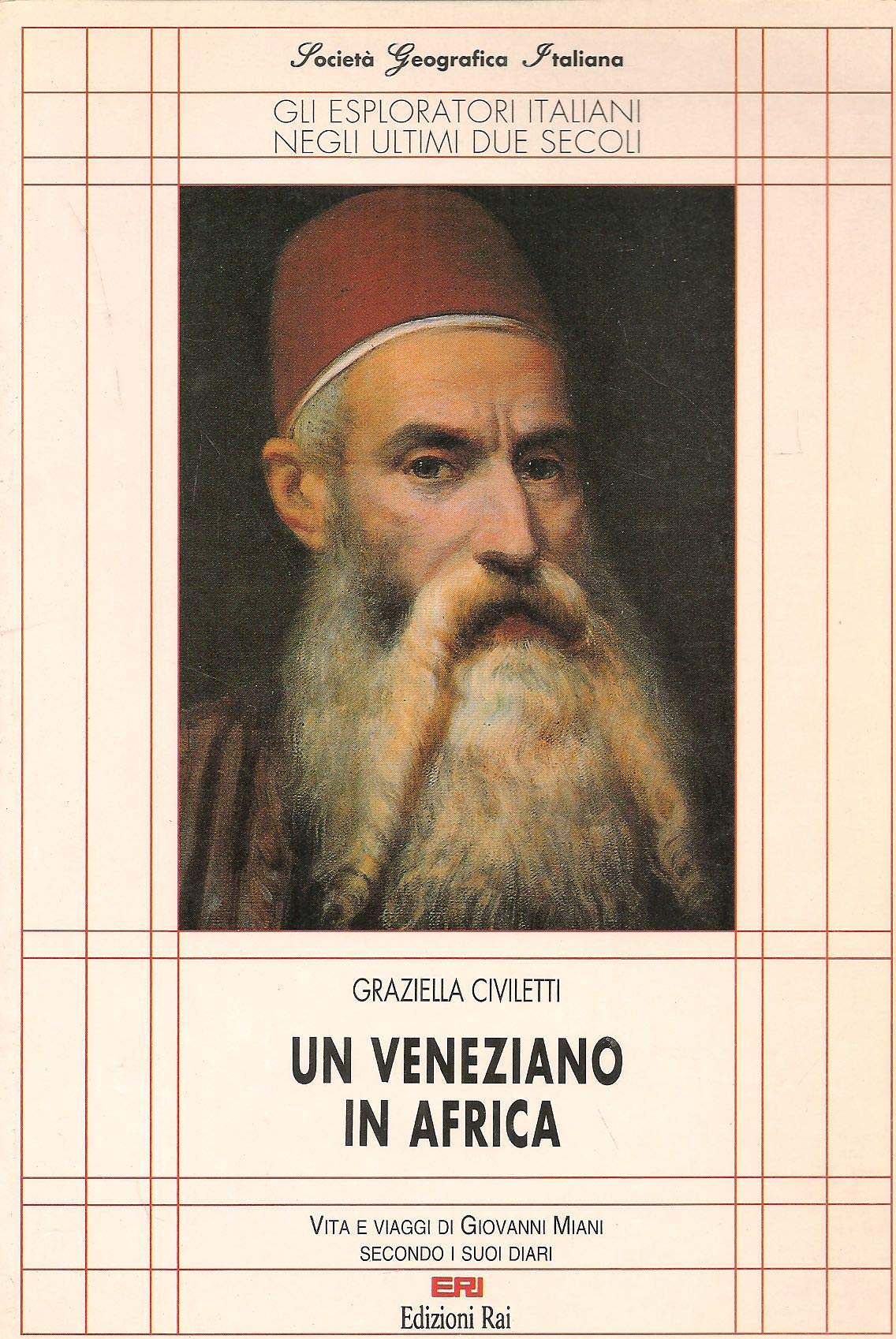 Un veneziano in Africa. Vita e viaggi di Giovanni Miani secondo i suoi diari (Gli esploratori italiani negli ultimi due secoli) Leisure, Home & Garden