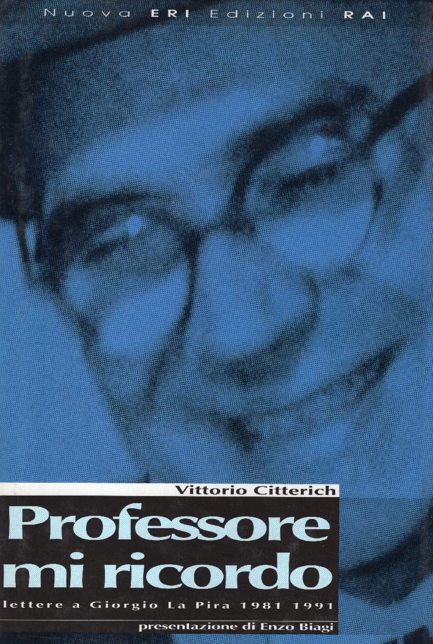 Professore mi ricordo. Lettere a Giorgio La Pira 1981-1991 (Fuori collana) Religion & Esotericism