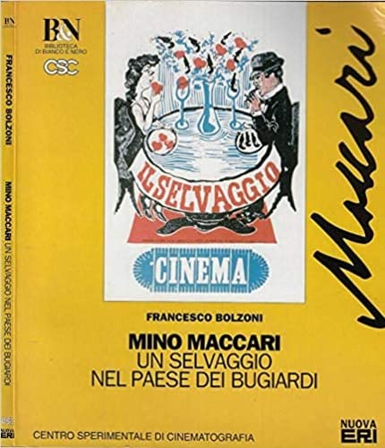 Mino Maccari. Un selvaggio nel paese dei bugiardi (Biblioteca di Bianco & nero) Film, Art & Culture