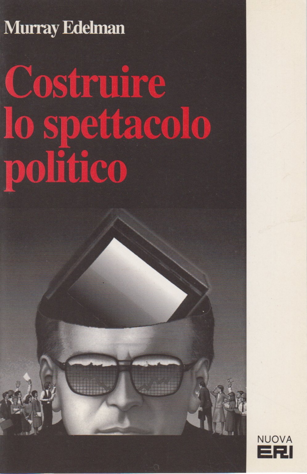 Lo spettacolo della politica (Le comunicazioni di massa) Politics & History