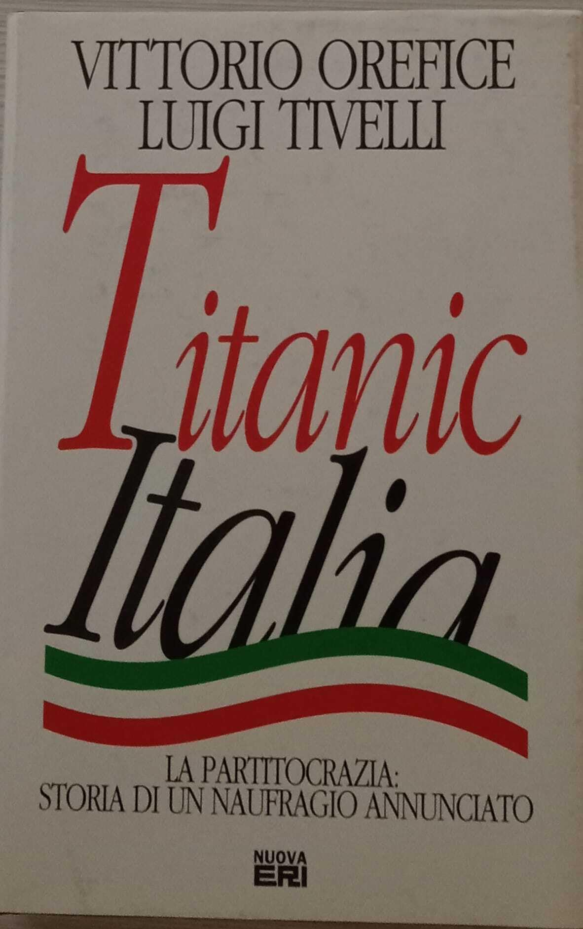 Titanic Italia. La partitocrazia: storia di un naufragio annunciato (Dossier) Books