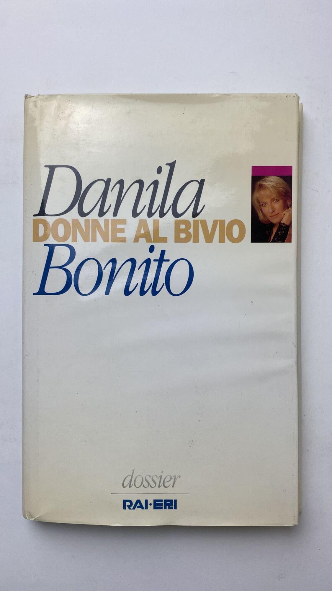 Donne al bivio. Il coraggio di raccontarsi (Dossier) Books