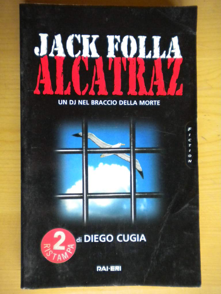 Jack Folla. Alcatraz. Un DJ nel braccio della morte (Fiction) Contemporary literature