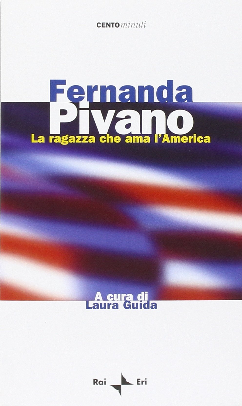 Fernanda Pivano. La ragazza che ama l'America. Con audiocassetta book