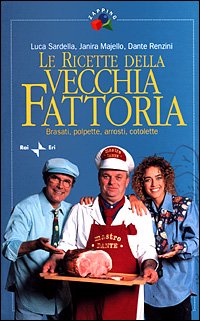 Le ricette della Vecchia Fattoria. Brasati, polpette, arrosti, cotolette (Zapping) Leisure, Home & Garden