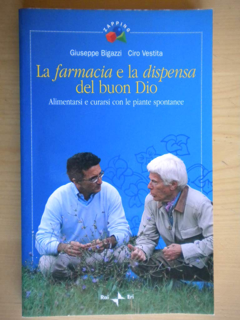 La farmacia e la dispensa del buon Dio. Alimentarsi e curarsi con le piante spontanee (Vol. 1) (Zapping) Health, Nutrition & Fitness