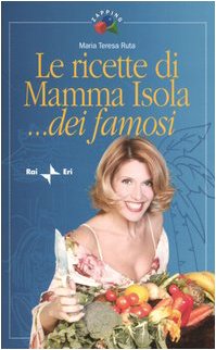 Le ricette di Mamma Isola... dei famosi book