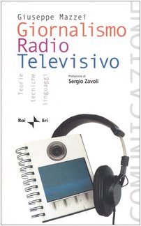 Giornalismo radio televisivo. Teorie, tecniche e linguaggi book