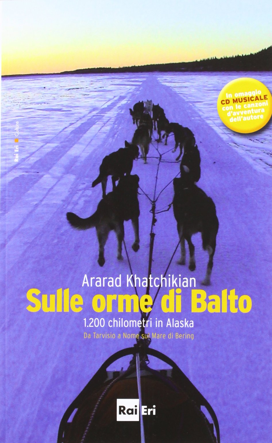 Sulle orme di Balto. 1200 chilometri in Alaska. Da Tarvisio a Nome sul mare di Bering. Con CD Audio (Reportage) Leisure, Home & Garden