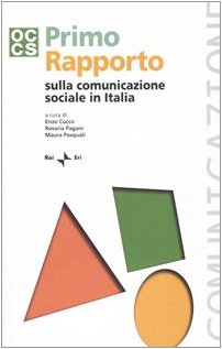 Primo rapporto sulla comunicazione sociale in Italia Media & Communication
