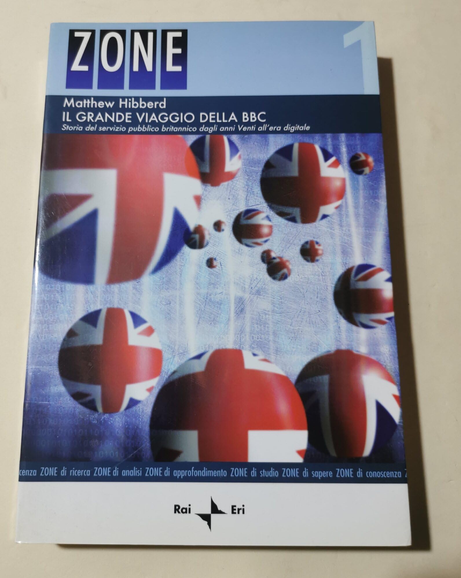 Il grande viaggio della BBC. Storia del servizio pubblico britannico degli anni Venti all'era digitale (Zone) Media & Communication