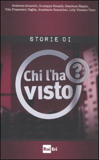 Le storie di «Chi l'ha visto?» (Le comunicazioni di massa) Media & Communication